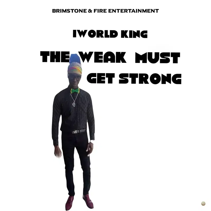 The Weak Must Get Strong
