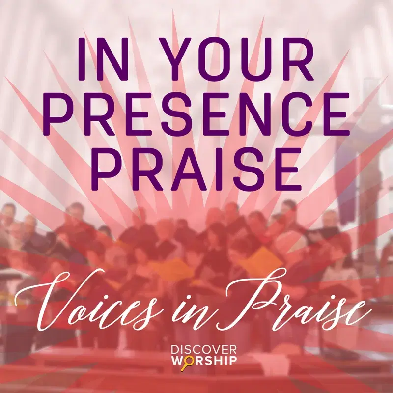 Voices in Praise: In Your Presence Praise