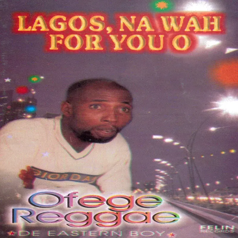 Lagos, Na Wah For You O