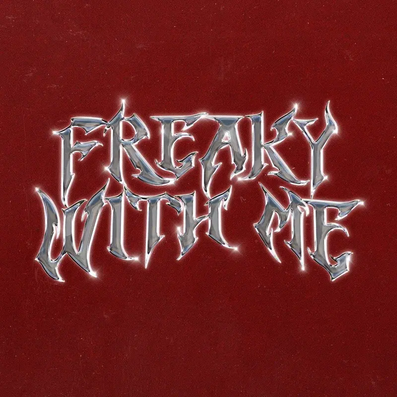 Freaky With Me