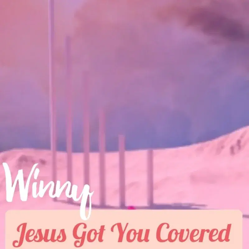 Jesus Got You Covered