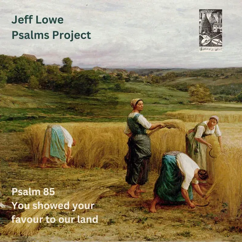 Psalm 85 (You Showed Your Favour To Our Land)