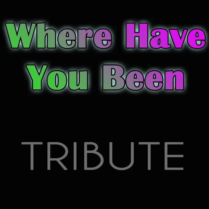 Where Have You Been
