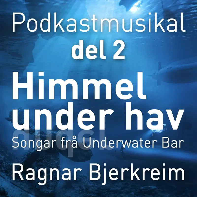 Himmel under hav - Podkastmusikal del 2