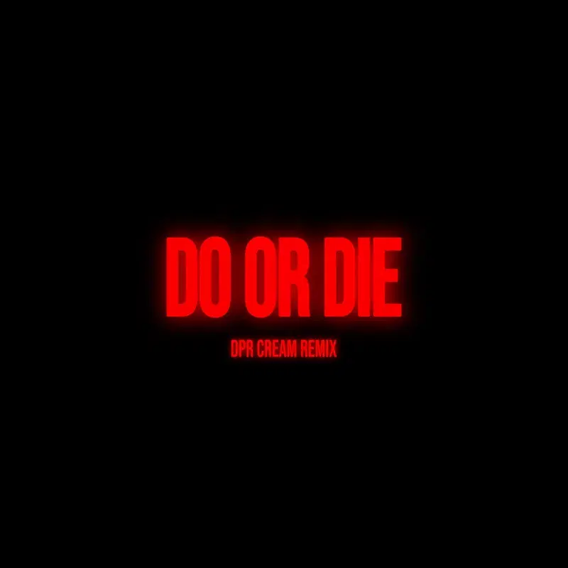 Do or Die