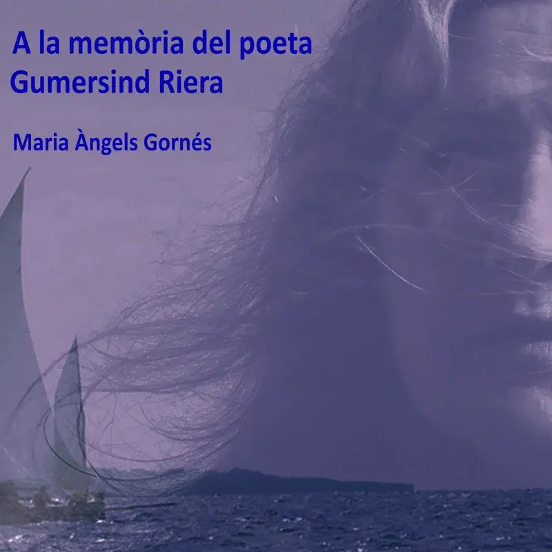 A La Memòria Del Poeta Gumersind Riera