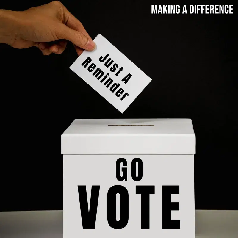 Just A Reminder (Go Vote)