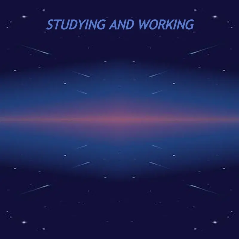 STUDYING AND WORKING