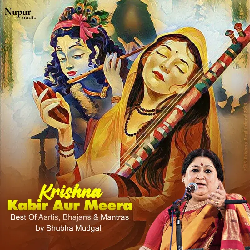 Krishna Kabir Aur Meera Best of Aartis, Bhajans & Mantras by Shubha Mudgal