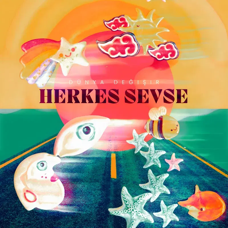 HERKES SEVSE (Dünya Değişir)