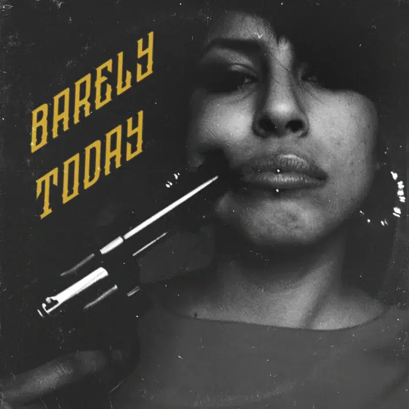 Barely Today