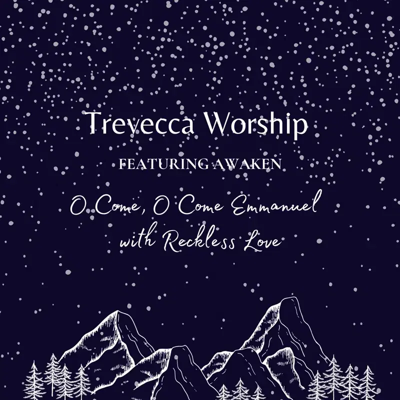 O Come O Come Emmanuel with Reckless Love
