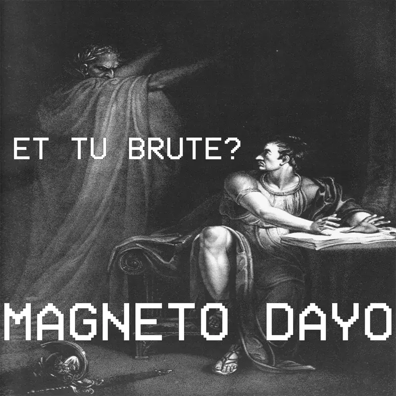 Et Tu Brute?