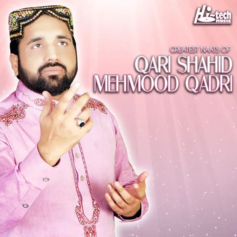 Greatest Naats of Qari Shahid Mehmood Qadri