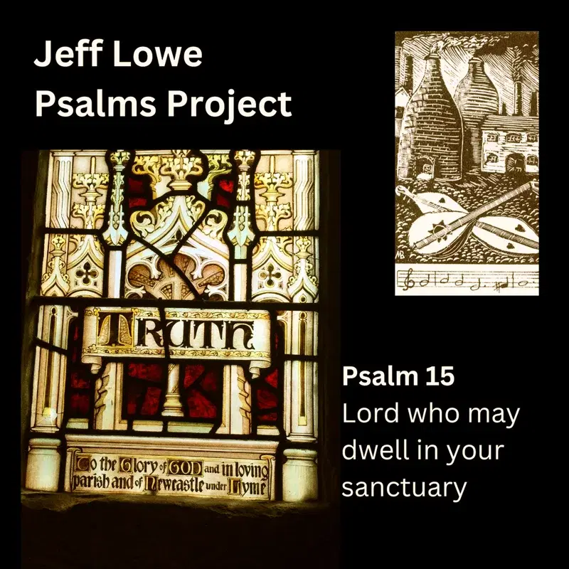 Psalm 15 (Lord Who May Dwell In Your Sanctuary)