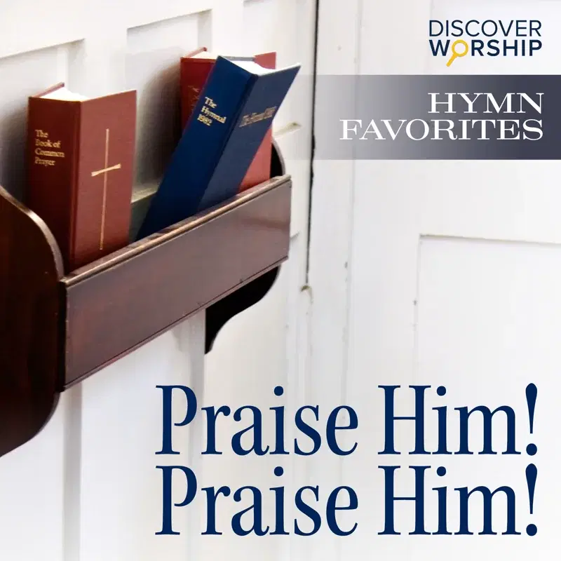 Hymn Favorites: Praise Him! Praise Him!
