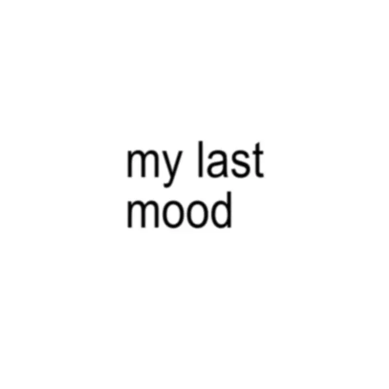 my last mood