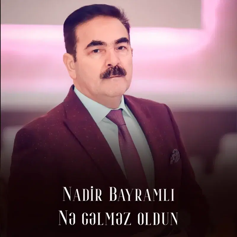 Nə Gəlməz Oldun