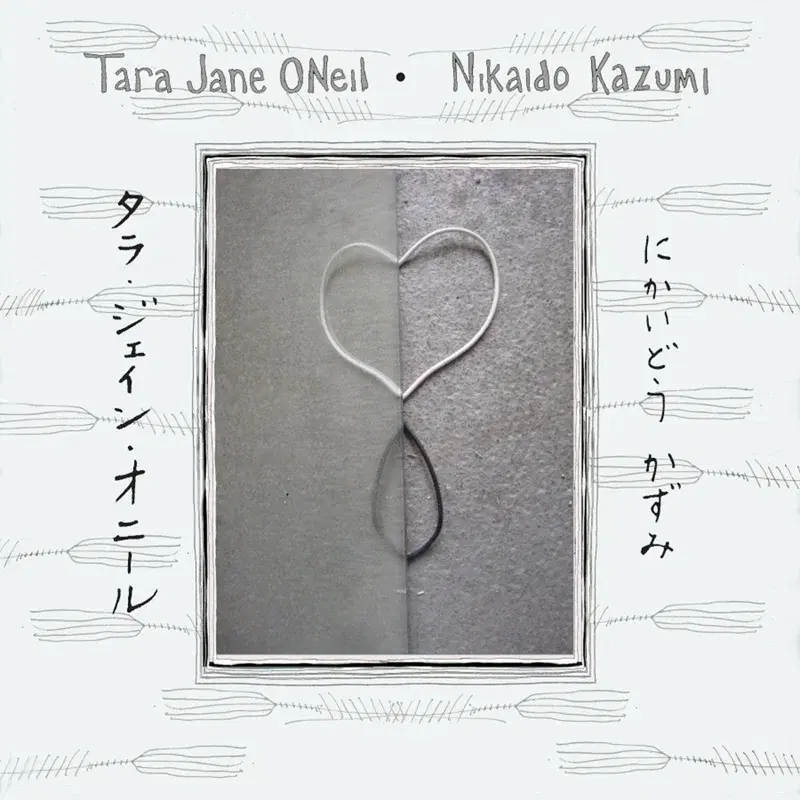 Tara Jane O'neil & Nikaido Kazumi