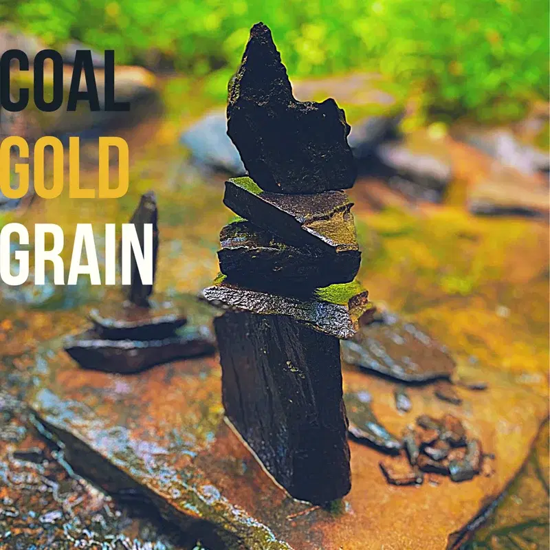 Coal, Gold, Grain