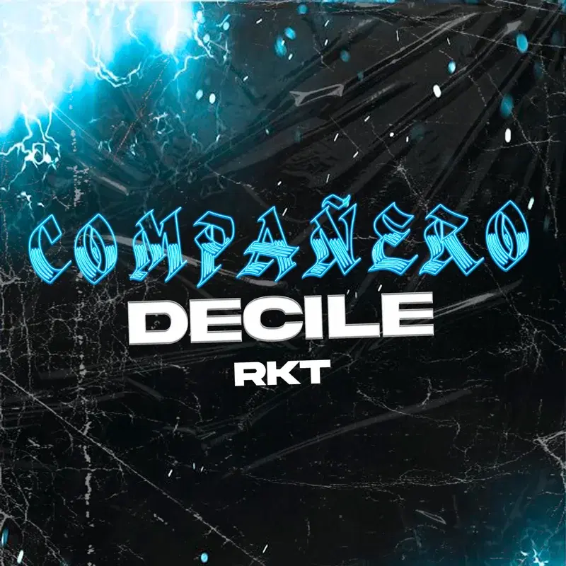 Compañero Decile – RKT
