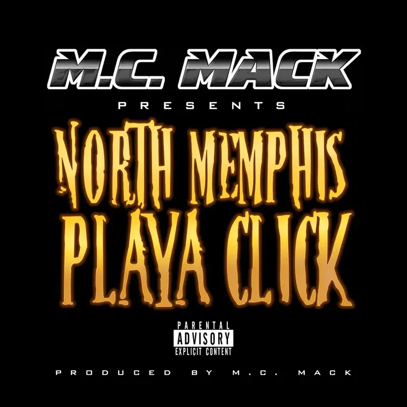 M.C. Mack Presents: North Memphis Playa Click