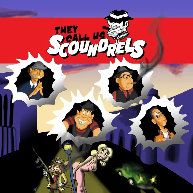 They Call Us Scoundrels