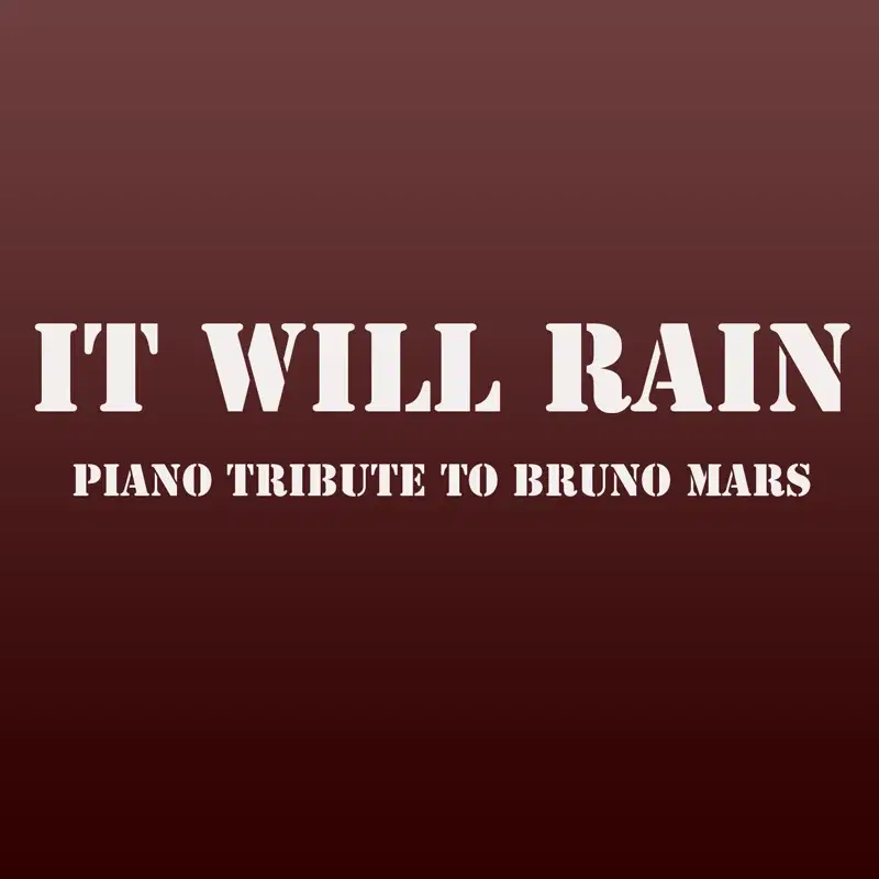 It Will Rain (Piano Tribute to Bruno Mars) - Single