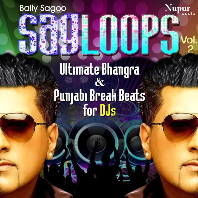 Bally Sagoo Sagloops Ultimate Bhangra & Punjabi Break Beats for Djs, Vol. 2
