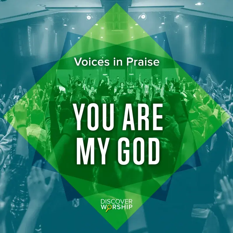 Voices in Praise: You Are My God