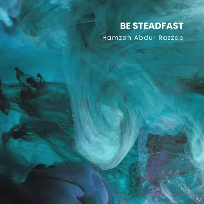 Be Steadfast
