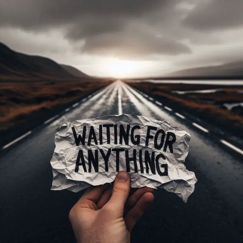 Waiting For Anything