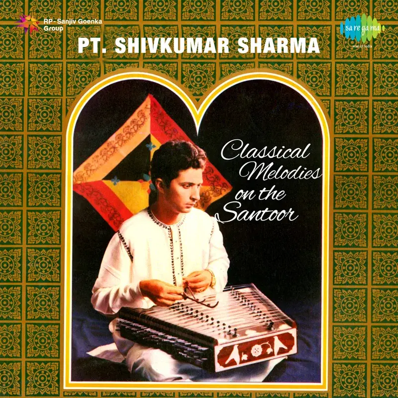 Classical Melodies on the Santoor - Pt. Shiv Kumar Sharma