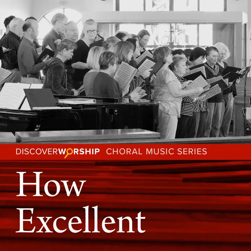 Choral Music Series: How Excellent