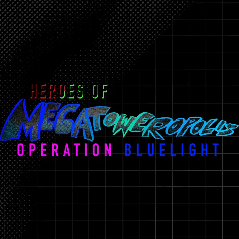 Heroes of Megatoweropolis Operation Bluelight (Original Video Game Soundtrack)