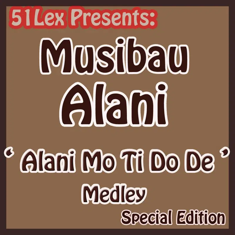 51 Lex Presents Alani Mo Ti Do De Medley