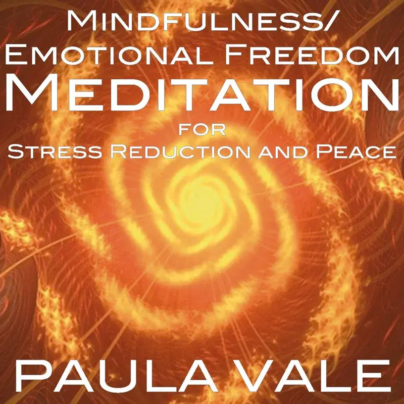 Mindfulness/Emotional Freedom: Meditation for Stress Reduction and Peace