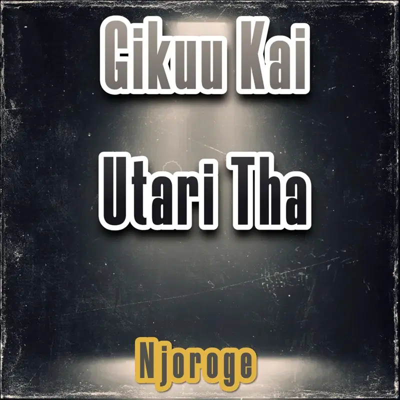 Gikuu Kai Utari Tha