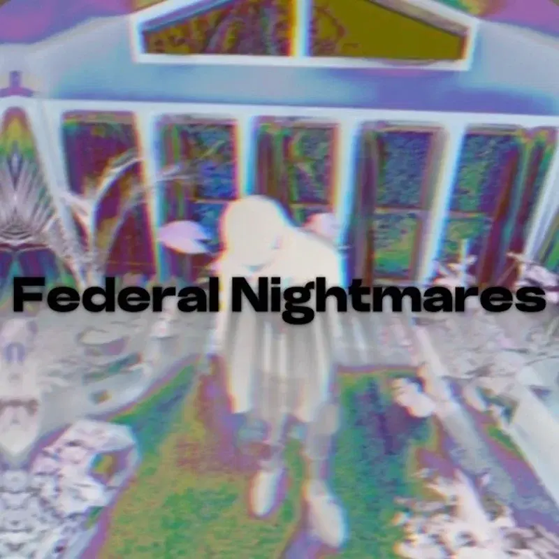 Federal Nightmares