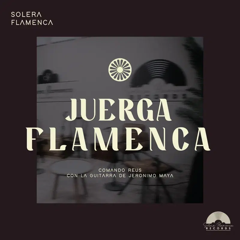 Juerga Flamenca: Comando Reus Con la Guitarra de Jerónimo Maya