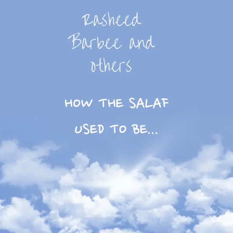 How the Salaf Used to Be...