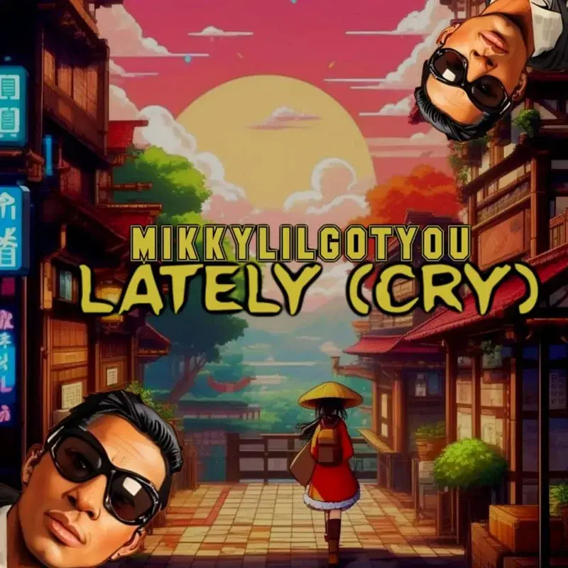 Lately (cry)