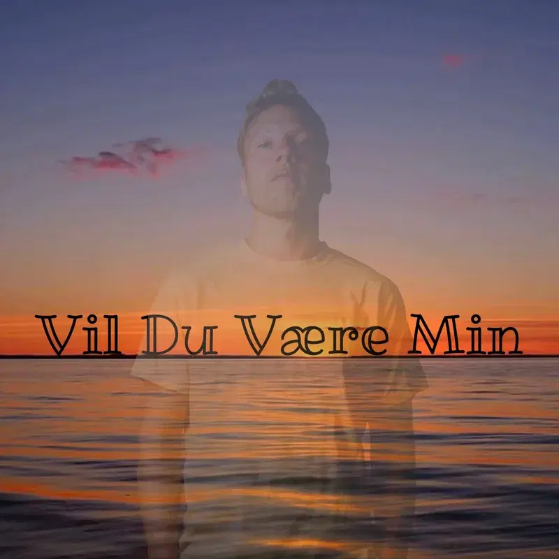 Vil Du Være Min