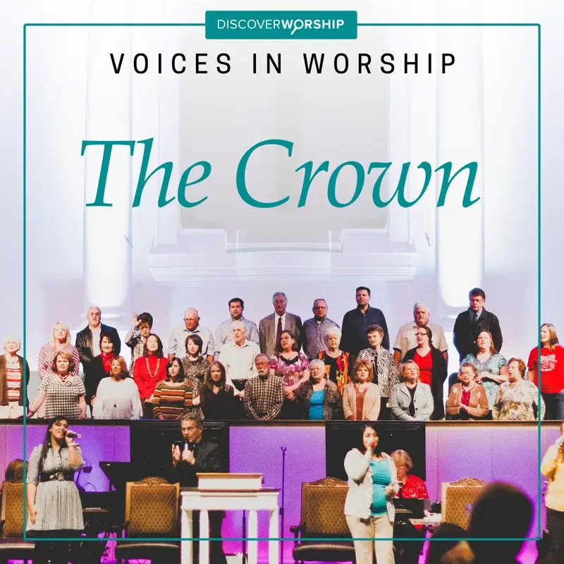 Voices in Worship: The Crown