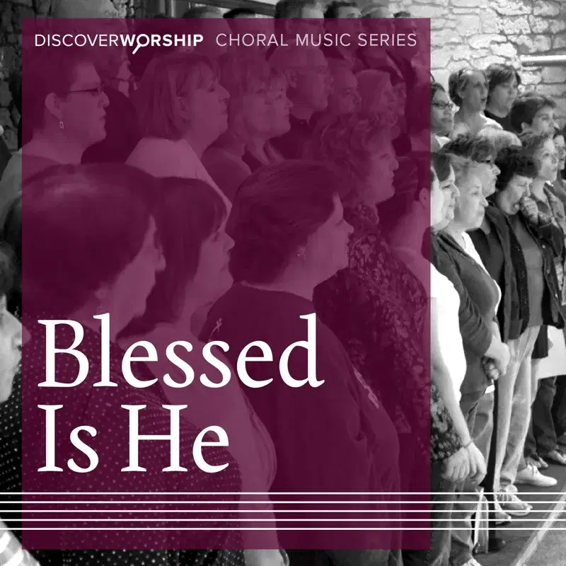 Choral Music Series: Blessed Is He