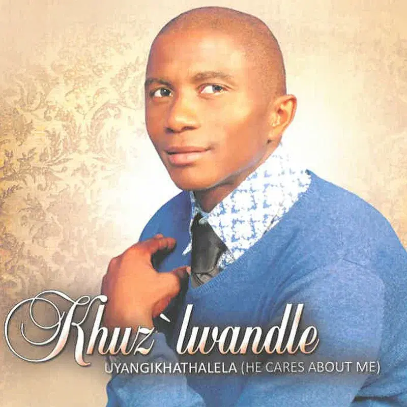 Uyangikhathalela (He Cares About Me)
