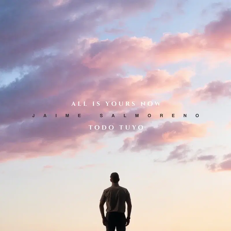 All Is Yours Now / Todo Tuyo