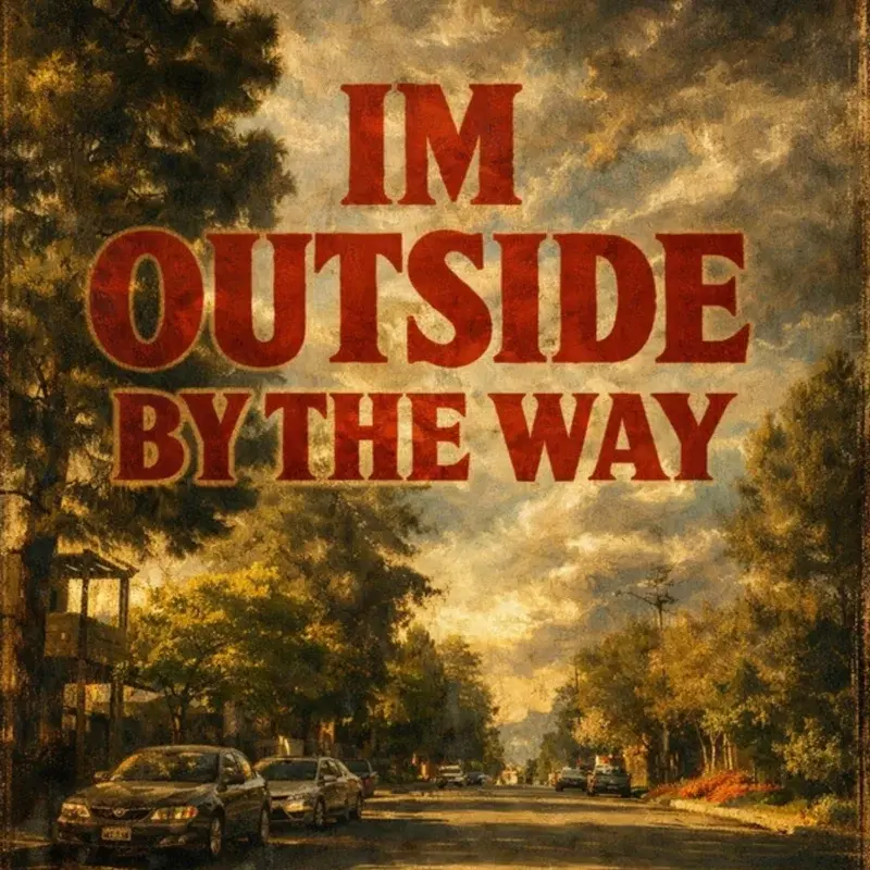 OUTSIDE BY THE WAY