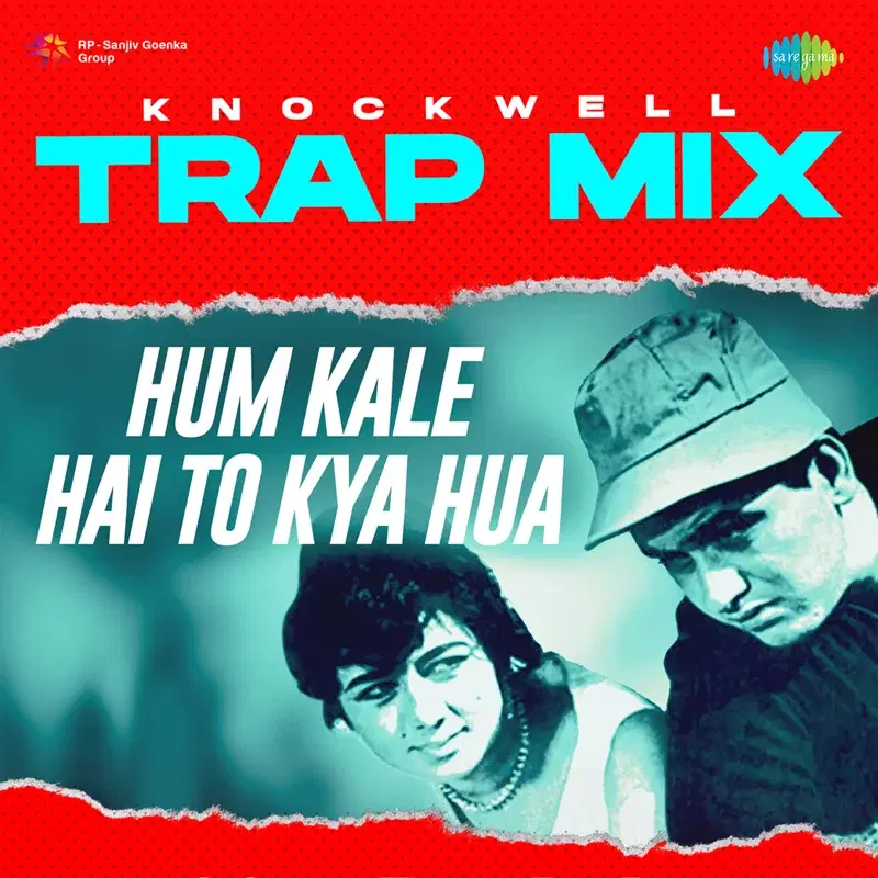 Hum Kale Hai to Kya Hua (Trap Mix) - Single