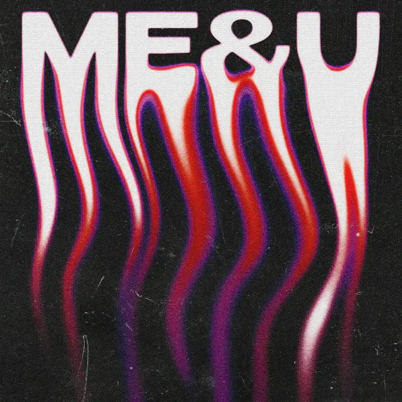 Me & U
